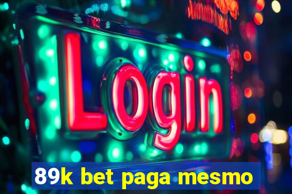 89k bet paga mesmo